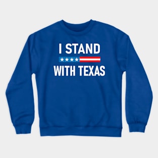 I Stand With Texas Crewneck Sweatshirt